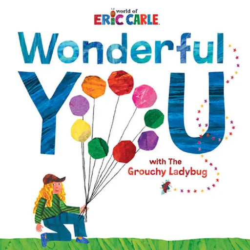 Wonderful You!: With the Grouchy Ladybug by Eric Carle