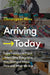 Arriving Today: From Factory to Front Door -- Why Everything Has Changed about How and What We Buy by Christopher Mims