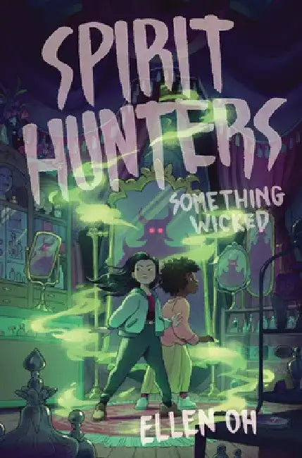 Spirit Hunters: Something Wicked by Ellen Oh