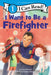 I Want to Be a Firefighter by Laura Driscoll