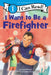 I Want to Be a Firefighter by Laura Driscoll