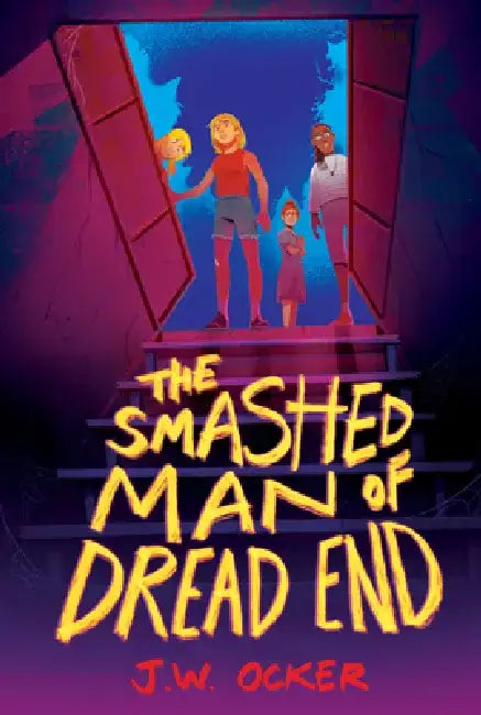 The Smashed Man of Dread End by J. W. Ocker