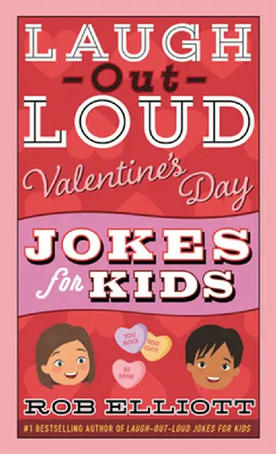 Laugh-Out-Loud Valentine's Day Jokes for Kids by Rob Elliott