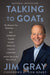 Talking to Goats: The Moments You Remember and the Stories You Never Heard by Jim Gray