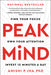 Peak Mind: Find Your Focus, Own Your Attention, Invest 12 Minutes a Day by Amishi P. Jha