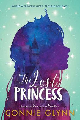 The Rosewood Chronicles #3: The Lost Princess by Connie Glynn