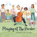 Playing at the Border: A Story of Yo-Yo Ma by Joanna Ho