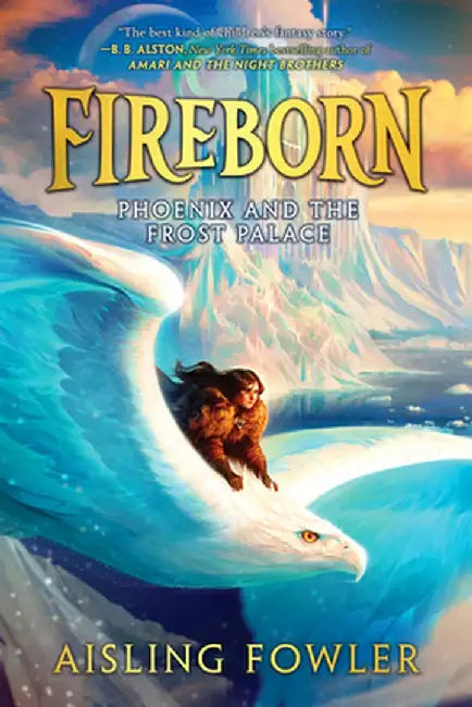 Fireborn: Phoenix and the Frost Palace by Aisling Fowler