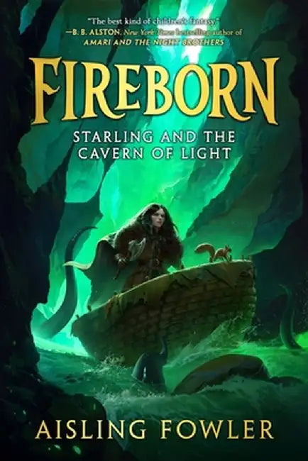Fireborn: Starling and the Cavern of Light by Aisling Fowler