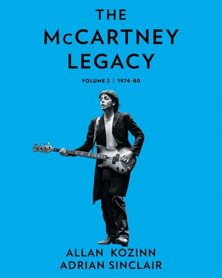 The McCartney Legacy: Volume 2: 1974 - 80 by Allan Kozinn