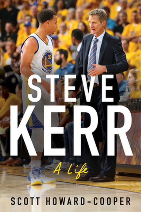 Steve Kerr: A Biography by Howard-Cooper, Scott