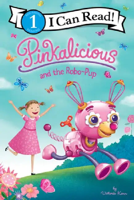 Pinkalicious and the Robo-Pup by Victoria Kann