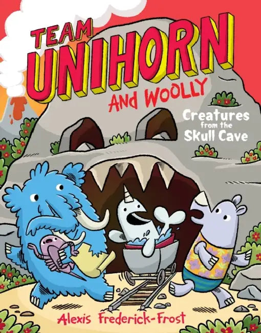 Team Unihorn and Woolly #4: Creatures from the Skull Cave: A Graphic Novel by Alexis Frederick-Frost, Alexis Frederick-Frost