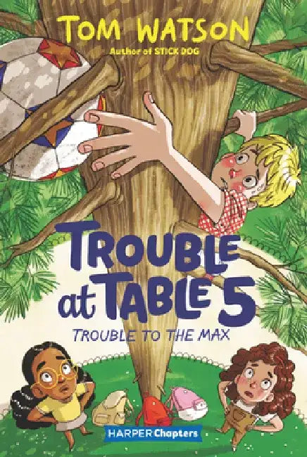 Trouble at Table 5 #5: Trouble to the Max by Tom Watson