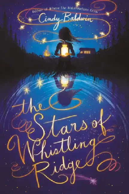 The Stars of Whistling Ridge by Cindy Baldwin