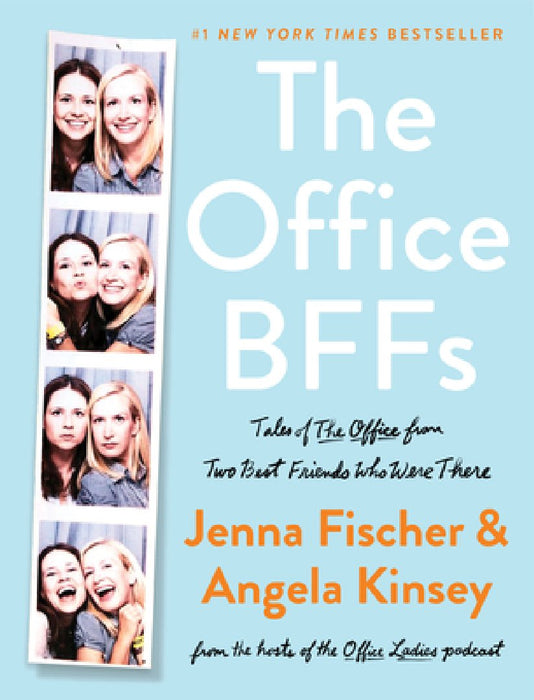 The Office Bffs: Tales of the Office from Two Best Friends Who Were There