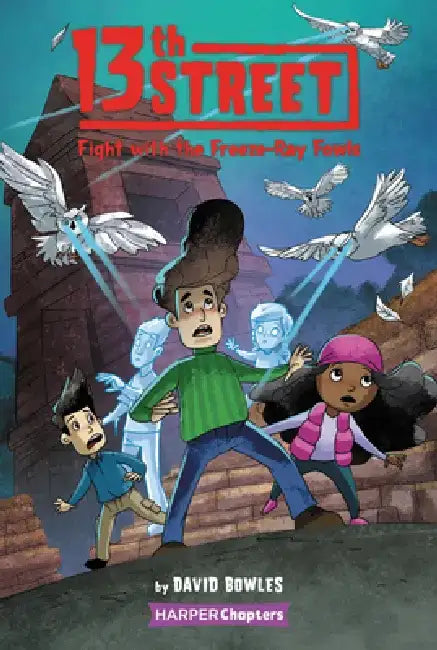 13th Street #6: Fight with the Freeze-Ray Fowls by David Bowles