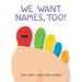We Want Names, Too!: A Concept Board Book for Kids by Jean Leroy