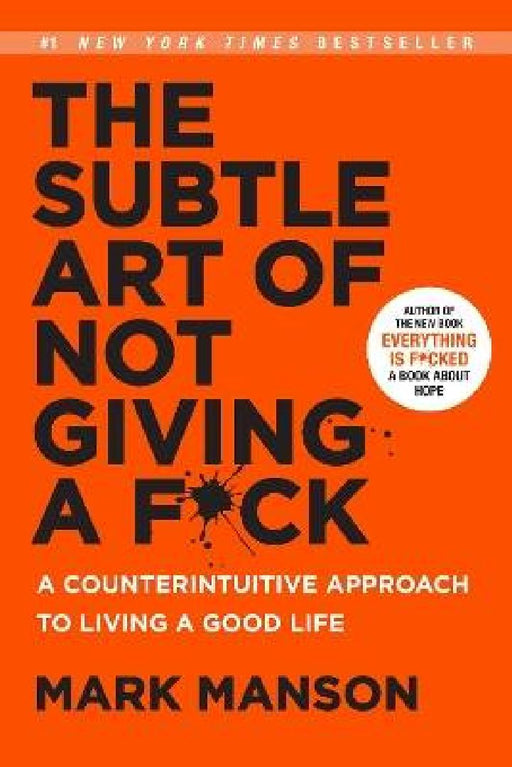 The Subtle Art Of Not Giving A Fck by Mark Manson