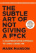 The Subtle Art Of Not Giving A Fck by Mark Manson