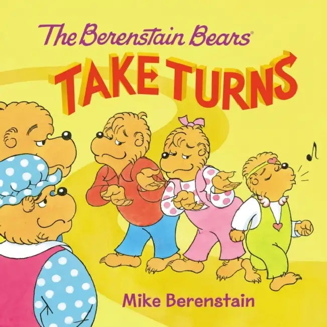 The Berenstain Bears Take Turns by Mike Berenstain, Mike Berenstain