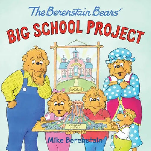 The Berenstain Bears' Big School Project: Includes 2 Sheets of Stickers! by Mike Berenstain