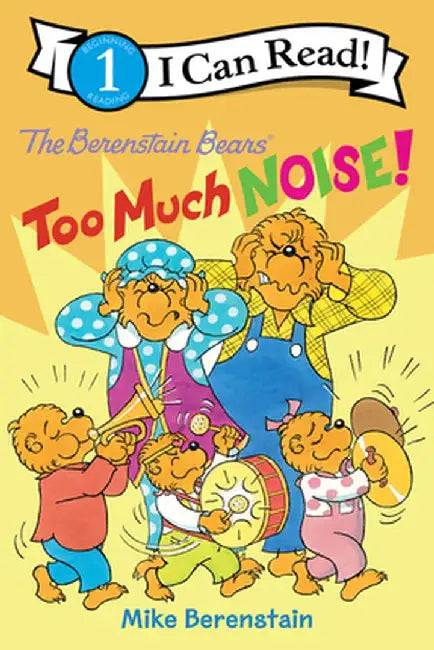 The Berenstain Bears Too Much Noise! by Mike Berenstain