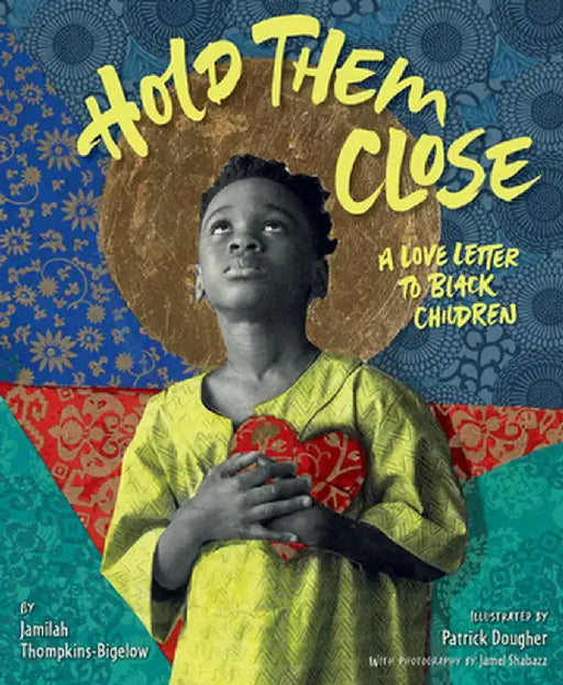 Hold Them Close by Jamilah Thompkins-Bigelow