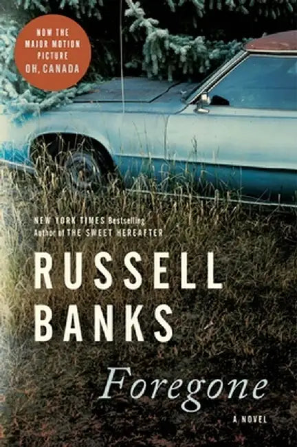 Foregone by Russell Banks