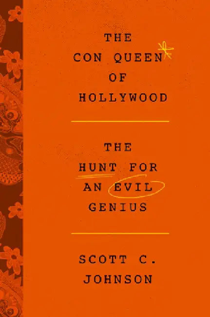 The Con Queen of Hollywood by Scott C. Johnson