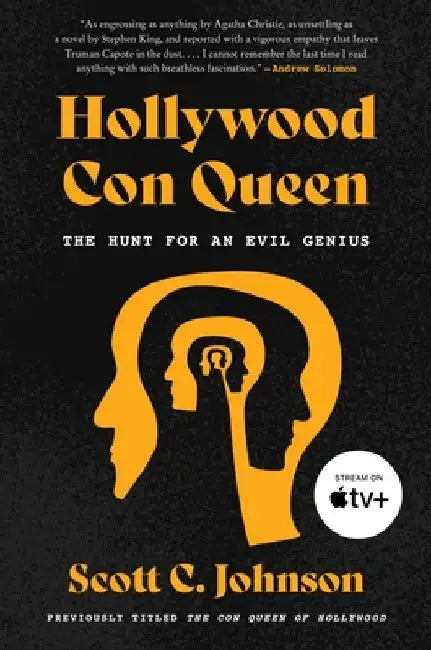 The Con Queen of Hollywood: The Hunt for an Evil Genius by Scott C. Johnson