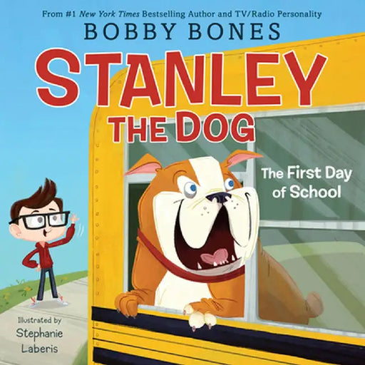 Stanley the Dog: The First Day of School by Bobby Bones