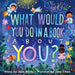 What Would You Do in a Book about You? by Jean Reidy