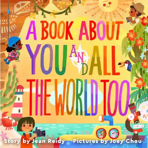A Book about You and All the World Too! by Jean Reidy