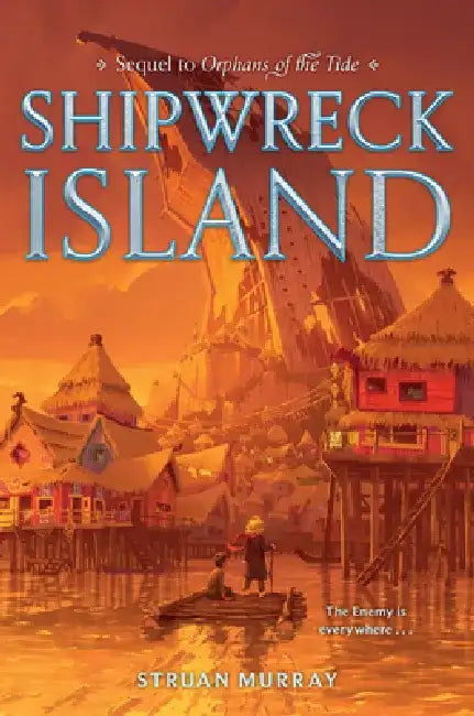 Orphans of the Tide #2: Shipwreck Island by Struan Murray