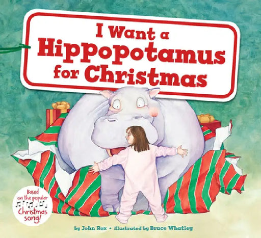 I Want a Hippopotamus for Christmas: A Christmas Holiday Book for Kids by John Rox