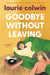 Goodbye Without Leaving by Laurie Colwin