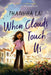 When Clouds Touch Us by Thanhhà Lai