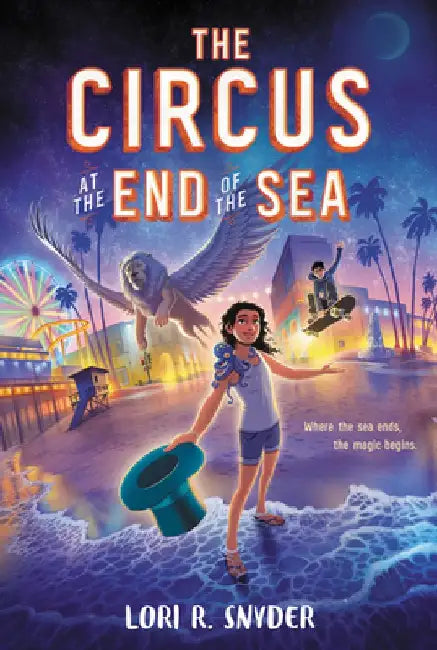 The Circus at the End of the Sea by Lori R. Snyder