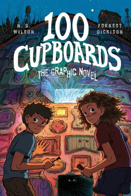 100 Cupboards: The Graphic Novel by N. D. Wilson, Forrest Dickison