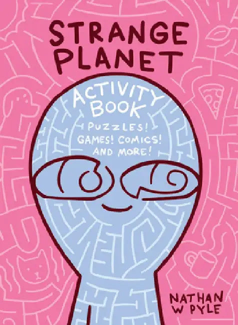 Strange Planet Activity Book by Nathan W. Pyle