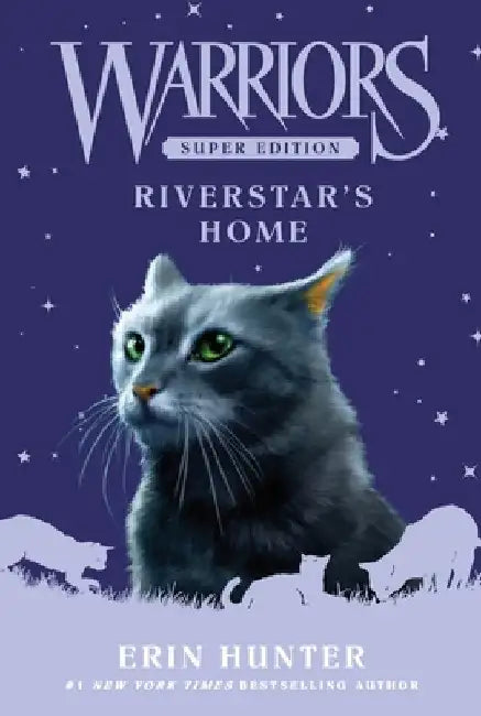 Warriors Super Edition: Riverstar's Home by Erin Hunter