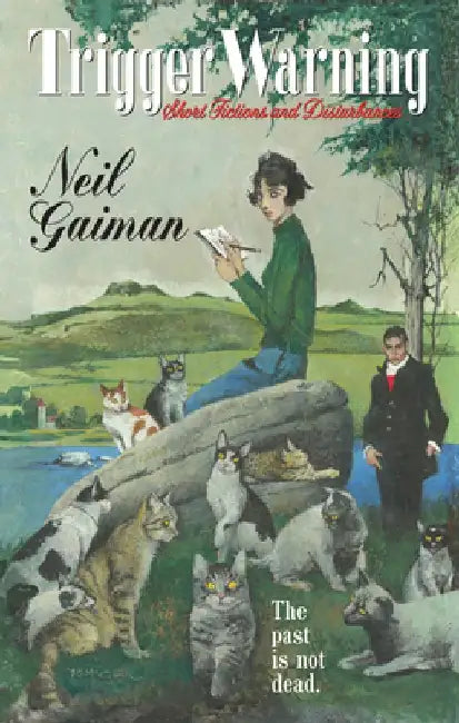 Trigger Warning: Short Fictions and Disturbances by Neil Gaiman