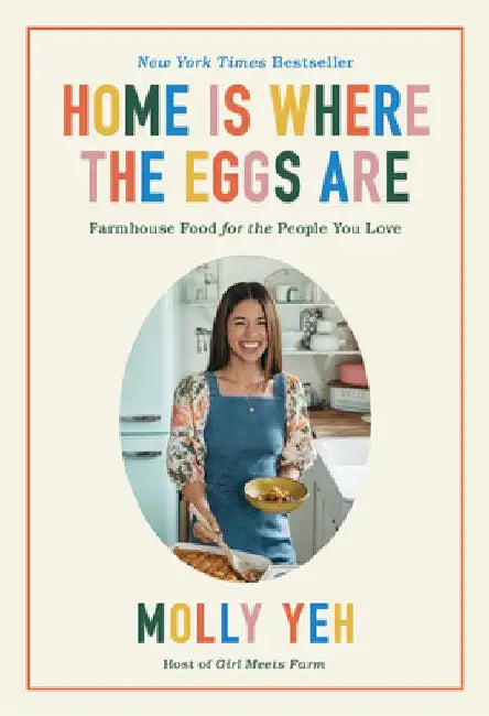 Home Is Where the Eggs Are by Molly Yeh