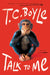 Talk to Me by T. C. Boyle