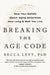Breaking the Age Code: How Your Beliefs about Aging Determine How Long and Well You Live by Becca Levy