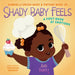 Shady Baby Feels: A First Book of Emotions, Feelings, and Shade by Gabrielle Union