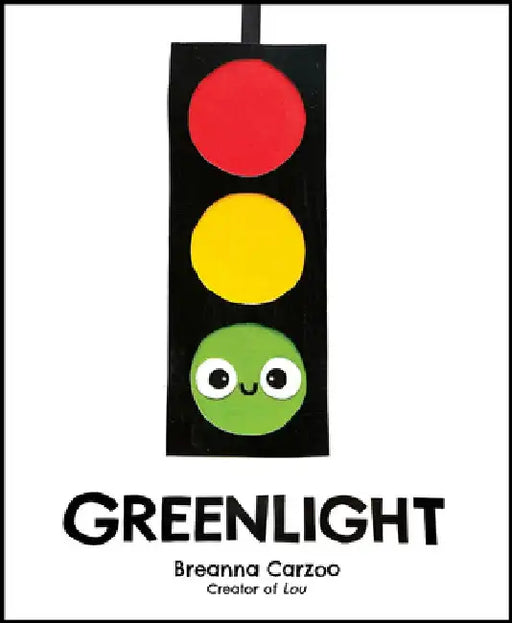 Greenlight: A Children's Picture Book about an Essential Neighborhood Traffic Light by Breanna Carzoo