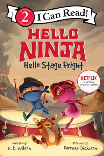 Hello, Ninja. Hello, Stage Fright! by N. D. Wilson