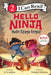 Hello, Ninja. Hello, Stage Fright! by N. D. Wilson